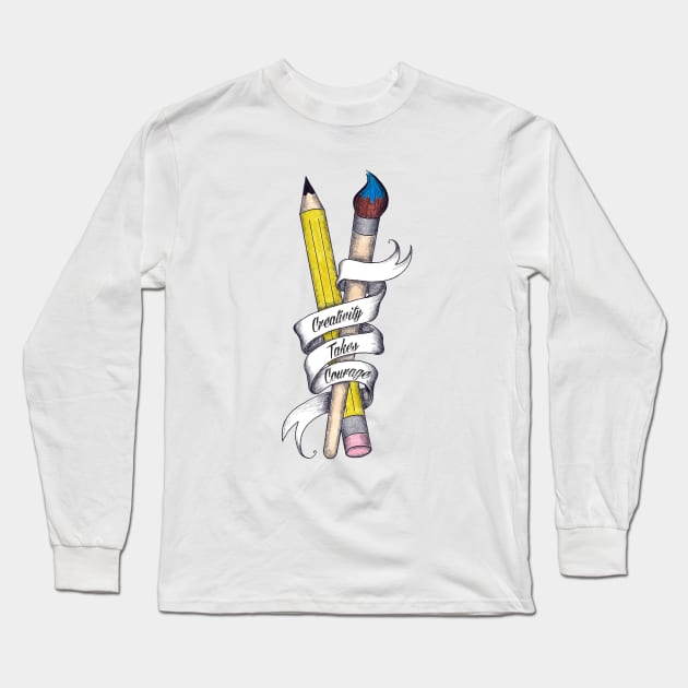 Creativity Takes Courage Long Sleeve T-Shirt by Graphic Roach